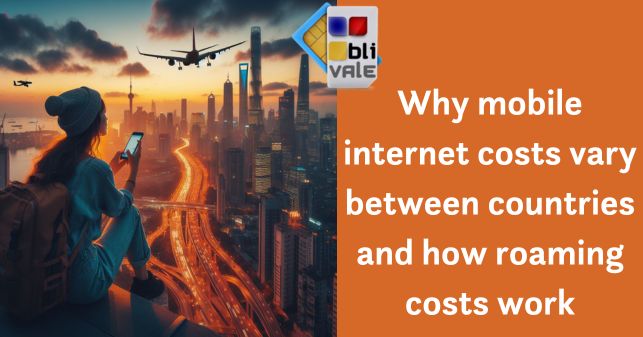 blivale_image_en_Why mobile internet costs vary between countries and how roaming costs work_643x337 Blog